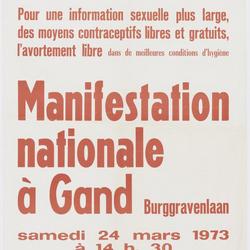 Manifestation nationale à Gand : pour une information sexuelle plus large, des moyens contraceptifs libres et gratuits, l'avortement libre dans des meilleures conditions d'hygiène : samedi 24 mars 1973 à 14h30