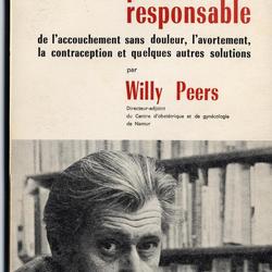 Les choix d'une parenté responsable : de l'accouchement sans douleur, l'avortement, la contraception et quelques autres solutions