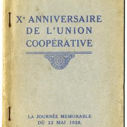 Xe anniversaire de l'Union coopérative : la journée mémorable du 22 mai 1928, à la Populaire : compte-rendu de la séance commémorative de la signature de l'acte constitutif de l'Union coopérative