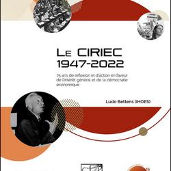 Le CIRIEC : 1947-2022 : 75 ans de réflexion et d'action en faveur de l'intérêt général et de la démocratie économique