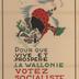 Pour que vive et prospère la Wallonie, votez socialiste