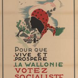 Pour que vive et prospère la Wallonie, votez socialiste